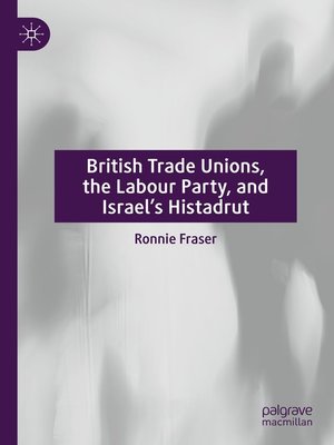 cover image of British Trade Unions, the Labour Party, and Israel's Histadrut
